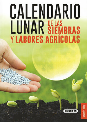 CALENDARIO LUNAR DE LAS SIEMBRAS Y LABORES AGRICOL