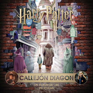 J.K. ROWLING'S WIZARDING WORLD: CALLEJÓN DIAGON. UN ÁLBUM DE LAS PELÍCULAS