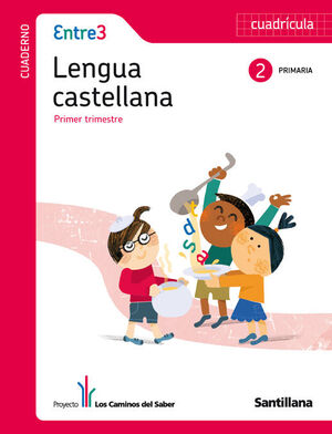 GLOBALIZADO ENTRE3 CUADERNO LENGUA CUADRÍCULA 2 PRIMARIA 1 TRIM LOS CAMINOS DEL