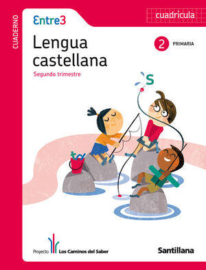 GLOBALIZADO ENTRE3 CUADERNO LENGUA CUADRICULA 2 PRIMARIA 2 TRIM LOS CAMINOS DEL