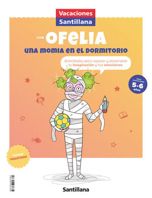 VACACIONES CON OFELIA, UNA MOMIA EN EL DORMITORIO (5 - 6 AÑOS)