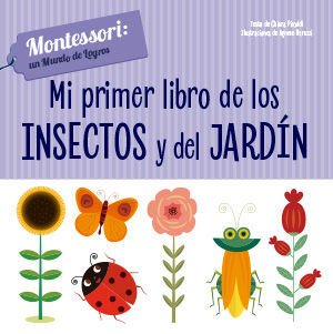 MI PRIMER LIBRO DE INSECTOS Y JARDIN