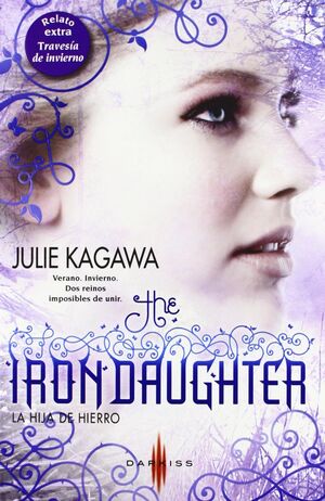 THE IRON DAUGHTER - LA HIJA DE HIERRO; TRAVESÍA DE INVIERNO