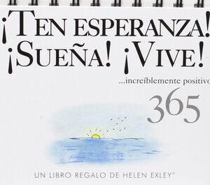 ¡TEN ESPERANZA! ¡SUEÑA! ¡VIVE!