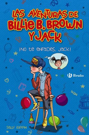 AVENTURAS DE BILLIE B. BROWN Y JACK, 3. ¡NO TE ENF