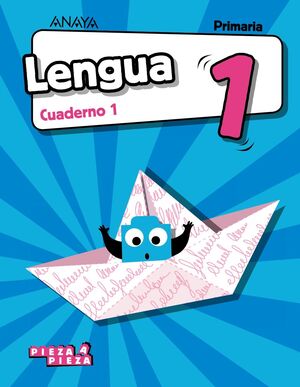 LENGUA 1. CUADERNO 1. PIEZA A PIEZA