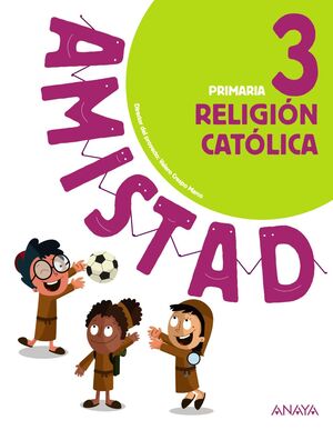 RELIGIÓN CATÓLICA 3º PRIMARIA AMISTAD