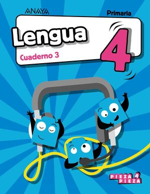 4PRIM LENGUA 4. CUADERNO 3. PIEZA A PIEZA