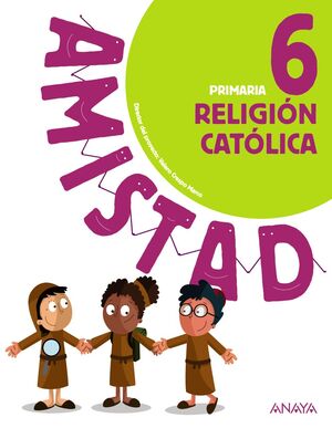 RELIGIÓN CATÓLICA 6 PRIMARIA AMISTAD