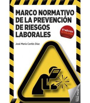 MARCO NORMATIVO DE LA PREVENCIÓN DE RIESGOS LABORALES
