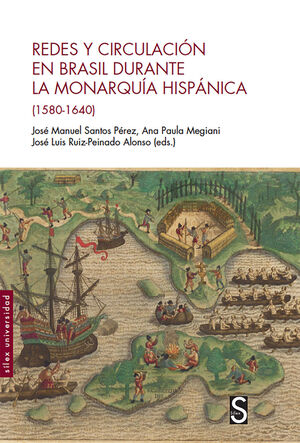 REDES Y CIRCULACIÓN EN BRASIL DURANTE LA MONARQUÍA HISPÁNICA (1580-1640)