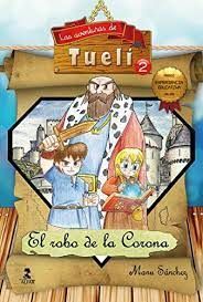 LAS AVENTURAS DE TUELI 2 - EL ROBO DE LA CORONA