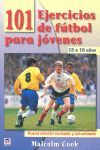 101 EJERCICIOS DE FÚTBOL PARA JÓVENES. DE 12 A 16 AÑOS. NUEVA EDICIÓN REVISADA Y