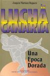 LA LUCHA CANARIA. UNA ÉPOCA DORADA