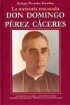 LA MEMORIA RESCATADA, DON DOMINGO PÉREZ CÁCEREZ