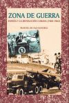 ZONA DE GUERRA. ESPAÑA Y LA REVOLUCIÓN CUBANA (1960-1962)