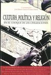 CULTURA, POLÍTICA Y RELIGIÓN EN EL CHOQUE DE LAS CIVILIZACIONES