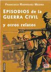 EPISODIOS DE LA GUERRA CIVIL Y OTROS RELATOS