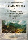 LOS GUANCHES O LA DESTRUCCION DE LAS MONARQUIAS DE TENERIFE 1837