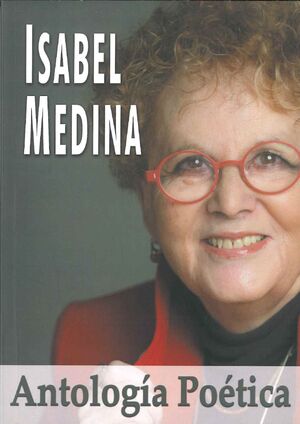 ANTOLOGÍA POÉTICA DE ISABEL MEDINA