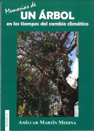 MEMORIAS DE UN ARBOL EN LOS TIEMPOS DEL CAMBIO CLIMATICO