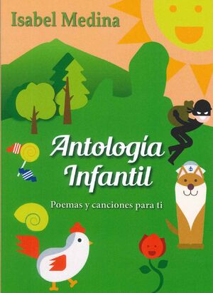 ANTOLOGIA INFANTIL. POEMAS Y CANCIONES PARA TI