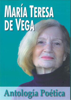 ANTOLOGÍA POÉTICA MARIA TERESA DE VEGA