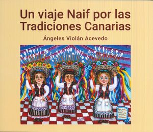 UN VIAJE NAIF POR LAS TRADICIONES CANARIAS