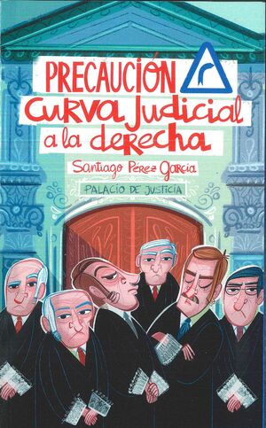 PRECAUCION CURVA JUDICIAL A LA DERECHA