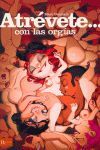 ATRÉVETE... CON LAS ORGÍAS