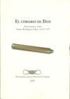 EL CORSARIO DE DIOS. DOCUMENTOS SOBRE EL CORSARIO AMARO RODRÍGUEZ FELIPE (1678-1