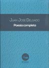 POESÍA COMPLETA JUAN JOSÉ DELGADO