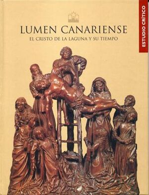 LUMEN CANARIENSE: EL CRISTO DE LA LAGUNA Y SU TIEMPO