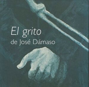 EL GRITO DE JOSÉ DÁMASO