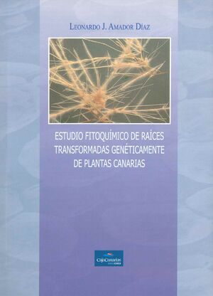 ESTUDIO FITOQUÍMICO DE RAÍCES TRANSFORMADAS GENÉTICAMENTE DE PLANTAS CANARIAS