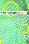 TENIS INTELIGENTE. CÓMO JUGAR Y GANAR EL PARTIDO MENTAL