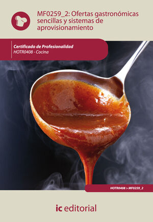 MF0259 OFERTAS GASTRONÓMICAS SENCILLAS Y SISTEMAS DE APROVISIONAMIENTO. HOTR0408 - COCI