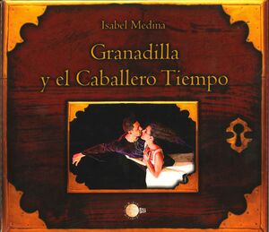 GRANADILLA Y EL CABALLERO TIEMPO