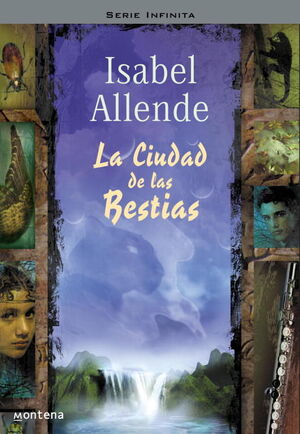 LA CIUDAD DE LAS BESTIAS (MEMORIAS DEL ÁGUILA Y DEL JAGUAR 1)