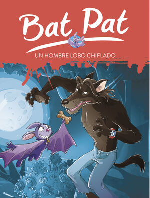 UN HOMBRE LOBO CHIFLADO (SERIE BAT PAT 10)