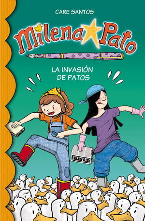 MILENA PATO 4. LA INVASIÓN DE PATOS