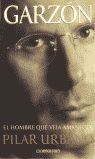 GARZÓN: EL HOMBRE QUE VEÍA AMANECER