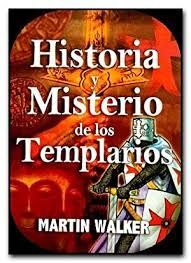 HISTORIA Y MISTERIO DE LOS TEMPLARIOS