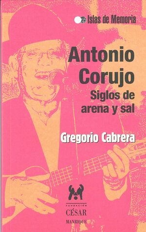 ANTONIO CORUJO. SIGLOS DE ARENA Y SAL