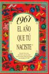 1961 EL AÑO QUE TÚ NACISTE