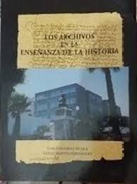 LOS ARCHIVOS EN LA ENSEÑANZA DE LA HISTORIA