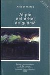 AL PIE DEL ÁRBOL DE GUAMÁ