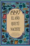 1997 EL AÑO QUE TU NACISTE