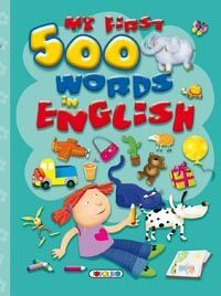 MY FIRST 500 WORDS IN ENGLISH
