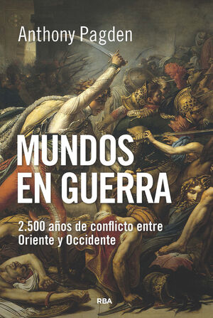 MUNDOS EN GUERRA - 2500 AÑOS DE CONFLICTO